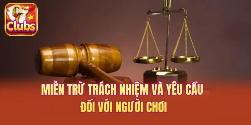 Miễn trừ trách nhiệm và yêu cầu đối với người chơi